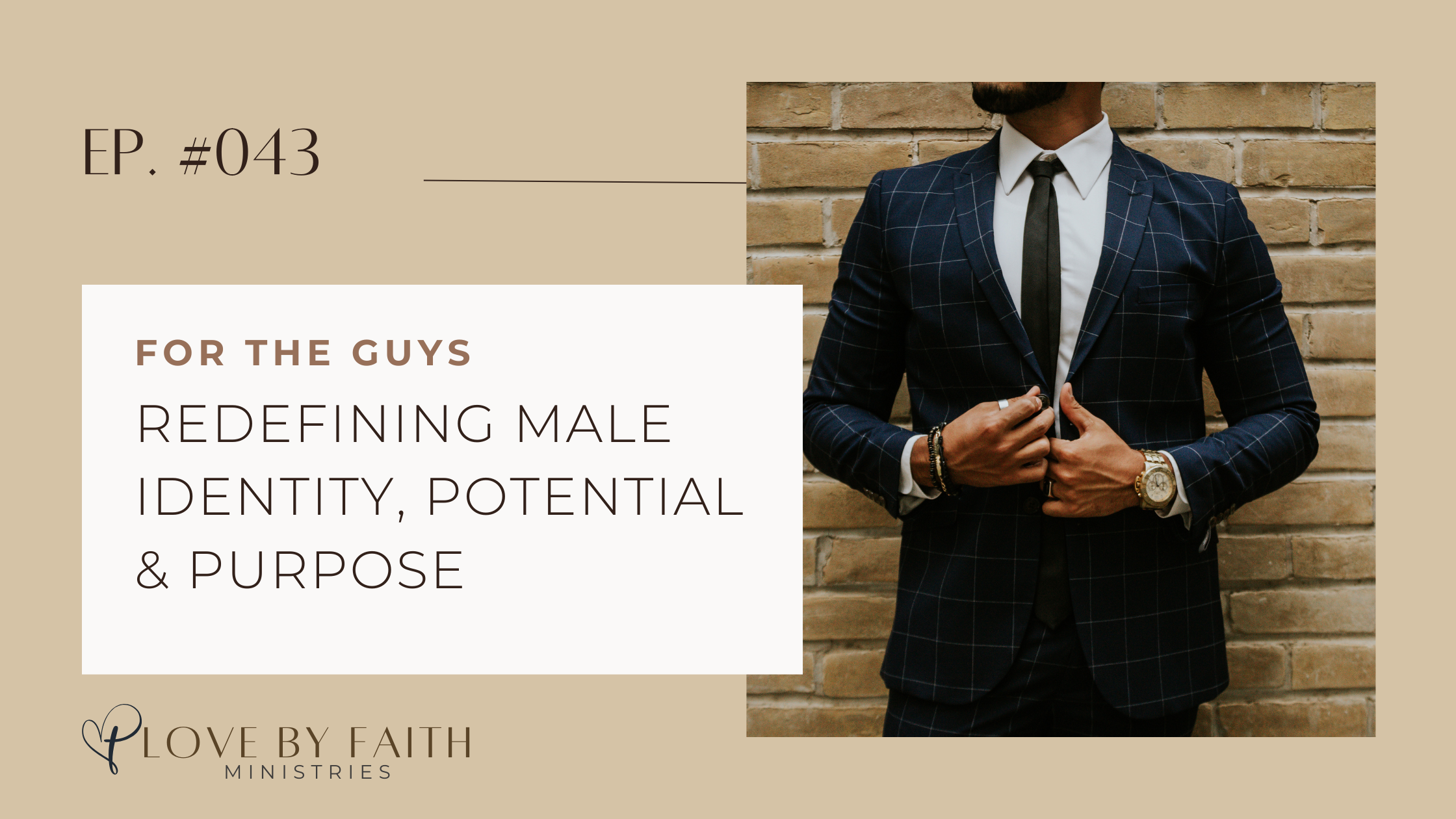 For the Guys Redefining Male Identity, Potential & Purpose