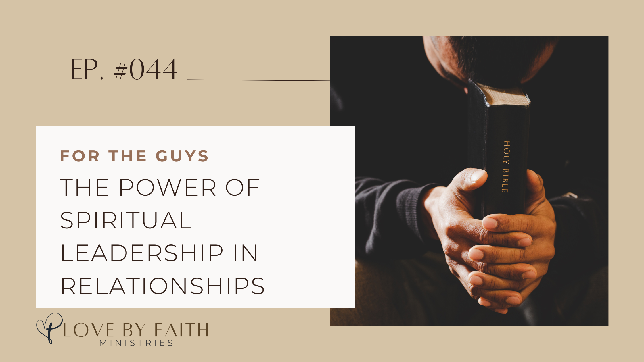 For the Guys: The Power of Spiritual Leadership in Relationships