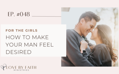 For the Ladies: How to Make Your Man Feel Desired