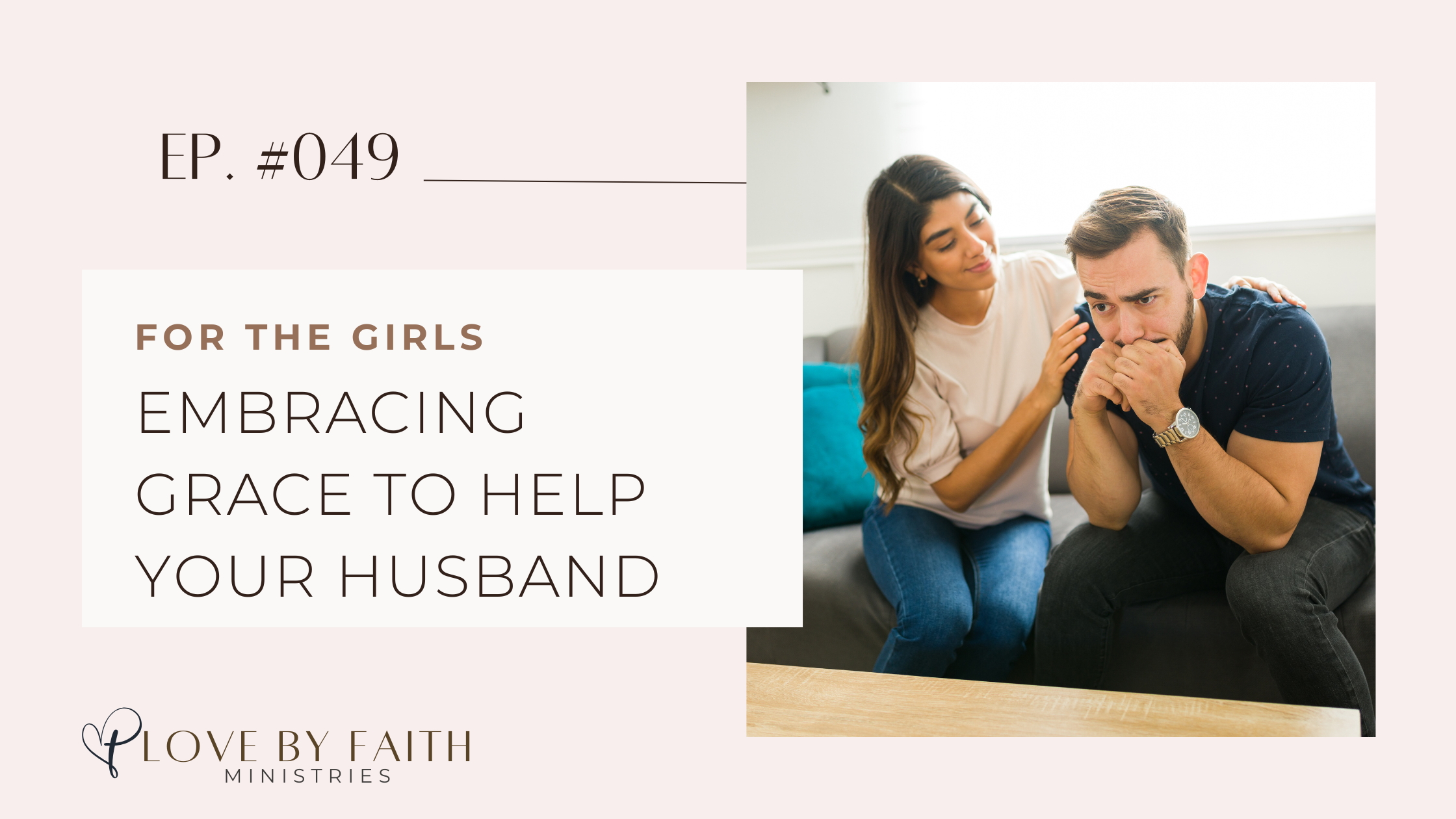 For the Ladies: Embracing Grace to Help Your Husband