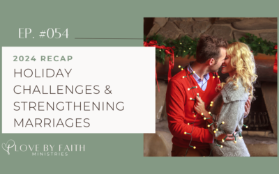 Recap 2024: Holiday Challenges & Strengthening Marriages